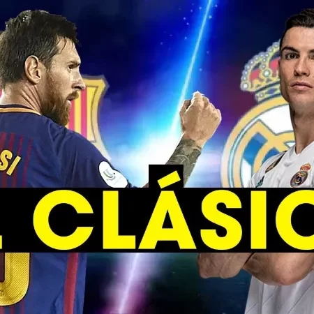 El Clasico – Trận chiến kinh điển giữa hai đội bóng hàng đầu